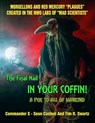 The Final Nail In Your Coffin! - A Pox To All Of Mankind: Morgellons And Red Mercury "Plagues" Created In NWO Labs Of "Mad Scientists" - Tim R. Swartz - 9781606111956