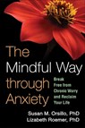 The Mindful Way through Anxiety - Susan M. (Suffolk University Orsillo ; Lizabeth (University of Massachusetts Boston Roemer - 9781606234648