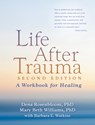 Life After Trauma, Second Edition - Dena Rosenbloom ; Mary Beth Williams - 9781606236086