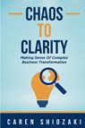 Chaos to Clarity - Caren Shiozaki - 9781606491843