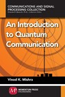 An Introduction to Quantum Communication - Vinod K. Mishra - 9781606505564
