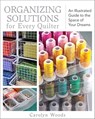 Organizing Solutions for Every Quilter - Carolyn Woods - 9781607052098