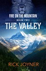 The Valley: Fire on the Mountain Series - Rick Joyner - 9781607086963