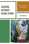 Leading without Being Stung - Zach Kelehear - 9781607095224