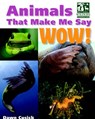Animals That Make Me Say Wow! (National Wildlife Federation) - Dawn Cusick - 9781607345732