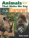 Animals That Make Me Say Ewww! (National Wildlife Federation) - Dawn Cusick - 9781607349631