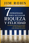 7 estrategias para alcanzar riqueza y felicidad - Jim Rohn - 9781607387701