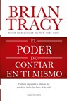 El poder de confiar en ti mismo - Brian Tracy - 9781607387770