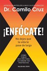 ¡Enfócate! - Camilo Cruz - 9781607387787