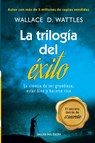 La trilogia del exito - Wallace D Wattles - 9781607387862