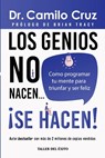 Los genios no nacen... se hacen! - Camilo Cruz - 9781607387893