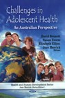 Challenges in Adolescent Health - David Bennett ; Susan Towns ; Elizabeth Elliott - 9781607416166