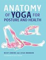 Anatomy of Yoga for Posture and Health - Nicky Jenkins ; Leigh Brandon - 9781607651802