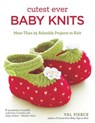 Cutest Ever Baby Knits - Val Pierce - 9781607653080