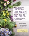 Annuals, Perennials, and Bulbs - Editors of Creative Homeowner - 9781607655299