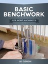 Basic Benchwork for Home Machinists - Les Oldridge - 9781607657279