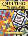 Quilting with Stash or Cash - Linda J. Hahn ; Deborah G. Stanley - 9781607658580