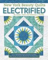 New York Beauty Quilts Electrified - Linda J. Hahn ; Deborah G. Stanley - 9781607659495