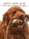 Dirty Bow Wow - Jeffrey Katz ; Cheryl Katz - 9781607741657