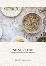 Near & Far - Heidi Swanson - 9781607745501