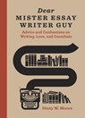 Dear Mister Essay Writer Guy - Dinty W. Moore - 9781607748106