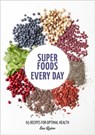 Super Foods Every Day - Sue Quinn - 9781607749417