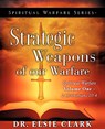 Spiritual Warfare Series-Strategic Weapons of our Warfare - Dr Elsie Clark - 9781607917922