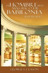 El Hombre Mas Rico de Babilionia - Ilustrado - George Samuel Clason - 9781607963608