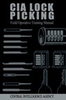 CIA Lock Picking - Central Intelligence Agency - 9781607964902