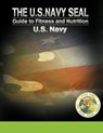 The U.S. Navy Seal Guide to Fitness and Nutrition - U S Navy - 9781607964933