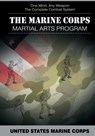 The Marine Corps Martial Arts Program - United States Marine Corps - 9781607965756