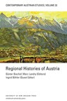 Regional Histories of Austria (Contemporary Austrian Studies, Vol. 33) - Günter Bischof - 9781608012770