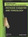Pesticide Chemistry and Toxicology: Toxicology - Agriculture and Environment - Dileep K. Singh - 9781608055319