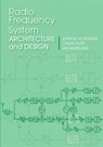 RADIO FREQUENCY SYSTEM ARCHITE - John W. M. Rogers - 9781608075379