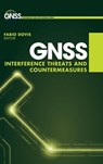 GNSS Interference, Threats, and Countermeasures - Fabio Dovis - 9781608078103