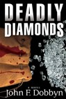Deadly Diamonds - John F. Dobbyn - 9781608093076