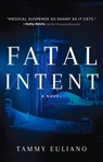 Fatal Intent - Tammy Euliano - 9781608094844