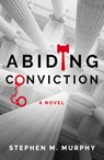 Abiding Conviction: Volume 3 - Stephen Murphy - 9781608095650