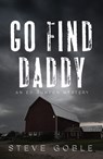 Go Find Daddy - Steve Goble - 9781608096206
