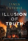Illusion of Truth: Volume 3 - James L'Etoile - 9781608096497