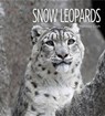 LIVING WILD SNOW LEOPARDS - Melissa Gish - 9781608187102