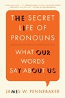 The Secret Life of Pronouns - James W. Pennebaker - 9781608194964