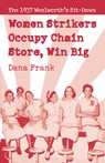 Women Strikers Occupy Chain Stores, Win Big - Dana Frank - 9781608462452