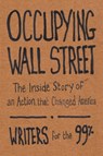 Occupying Wall Street - Writers for the 99% ; A.J. Bauer ; Christine Baumgarthuber ; Jed Bickman - 9781608462513