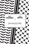 On Palestine - Noam Chomsky ; Ilan Pappe - 9781608464708