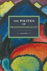 The Politics Of Transindividuality - Jason Read - 9781608466962