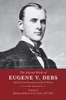 The Selected Works Of Eugene V. Debs, Vol. 1 - Tim Davenport ; David Walters - 9781608469727
