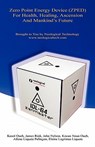 Zero Point Energy Device (Zped) for Health, Healing, Ascension and Mankind's Future - Kosol Ouch - 9781608622924