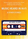 Music Heard in Hi-Fi & Other Stories - Noel Alumit - 9781608642809