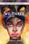 Gomez, J: We Three - Jewelle Gomez - 9781608643325